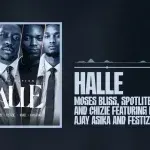 Moses Bliss – HALLE ft. Chizie, Festizie, Khael & Ajay Asika
